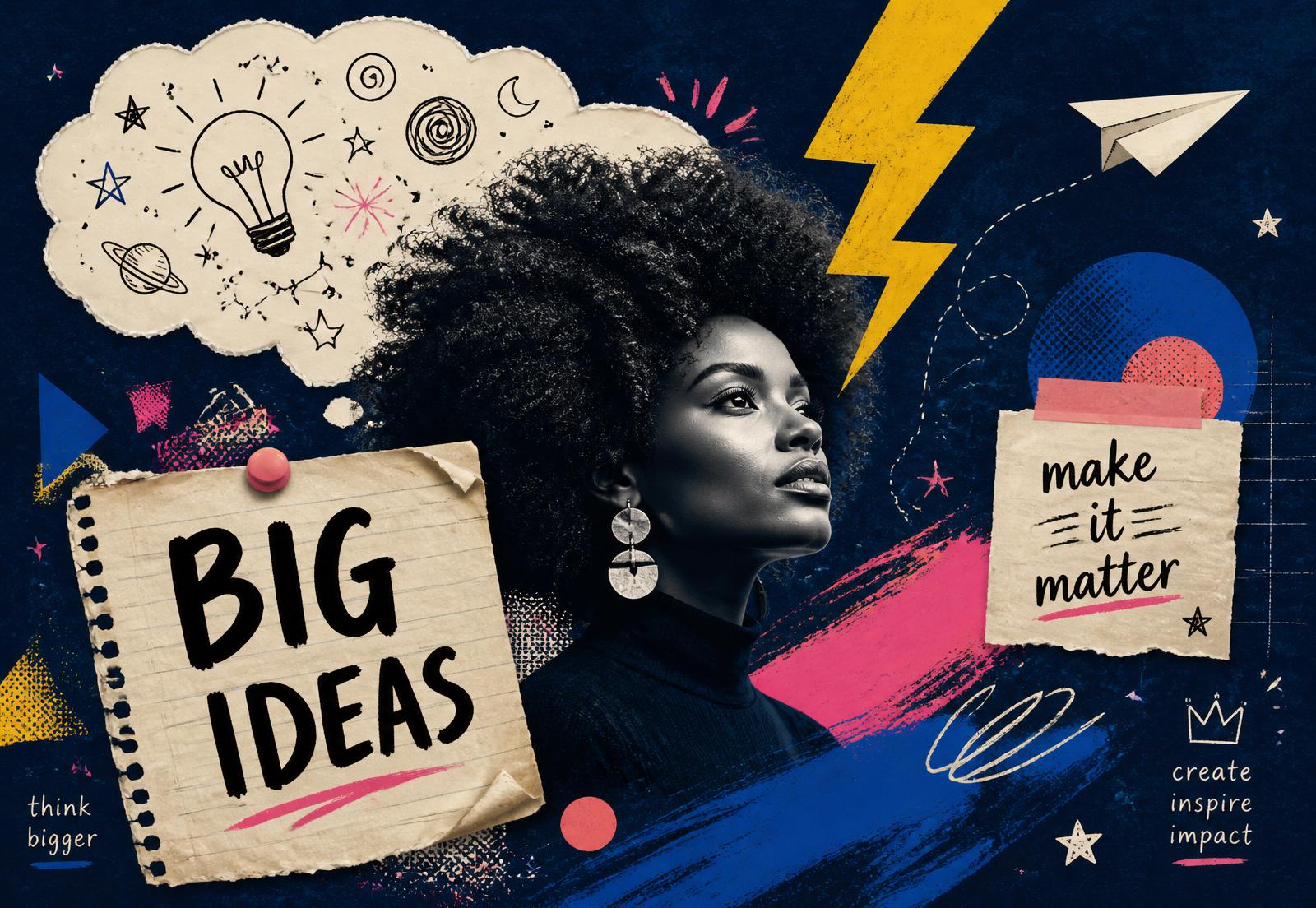 Creative collage featuring a Black woman with a natural afro surrounded by big-idea visuals